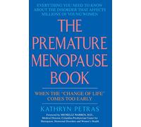 The Premature Menopause Book:: When The "change Of Life" Comes Too Early