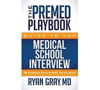 The Premed Playbook Guide To The Medical School Interview