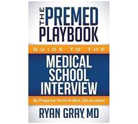 The Premed Playbook Guide To The Medical School Interview