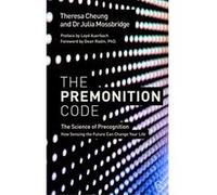 The Premonition Code: The Science of Precognition, How Sensing the Future Can Change Your Life - [Version Originale] Inconnu (Auteur)