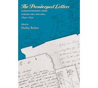 The Prendergast Letters: Correspondence from Famine-Era Ireland, 1840-1850