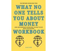 The Prepared Knowledge from What No One Tells You About Money Workbook: How Jade Warshaw’s Knowledge Can Help You Be Ready for Anything