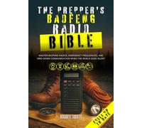 The Prepper's Baofeng Radio Bible: Master Baofeng Radios, Emergency Frequencies, and Grid-Down Communication When the World Goes Silent