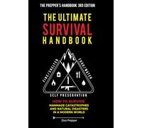The Prepper's Handbook 3rd Edition: HOW TO SURVIVE MANMADE CATASTROPHES AND NATURAL DISASTERS IN A MODERN WORLD