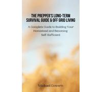 The Prepper's Long-Term Survival Guide And Off Grid Living
