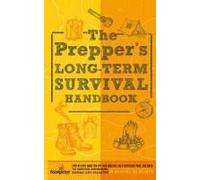 The Prepper's Long Term Survival Handbook