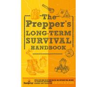 The Prepper's Long Term Survival Handbook