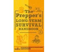 The Prepper's Long Term Survival Handbook