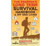 The Prepper's Long-Term Survival Handbook & Off Grid Living