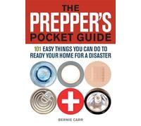 The Prepper's Pocket Guide: 101 Easy Things You Can Do to Ready Your Home for a Disaster