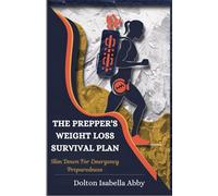 The Prepper's Weight loss Survival Plan: Slim down for Emergency Preparedness