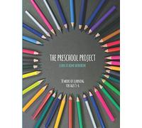 The Preschool Project Learn At Home Workbook: 30 Weeks Of Learning For Ages 3-6
