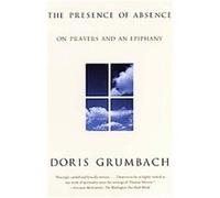 The Presence of Absence Doris Grumbach (Auteur)