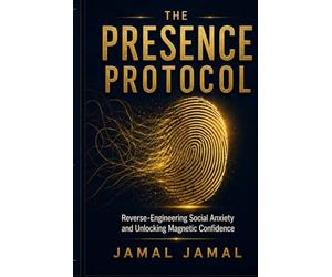 The Presence Protocol: Reverse-Engineering Social Anxiety and Unlocking Magnetic Confidence