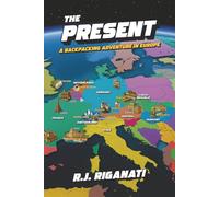 The Present: A Backpacking Adventure in Europe