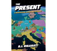 The Present: A Backpacking Adventure in Europe