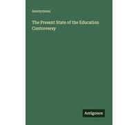 The Present State of the Education Controversy