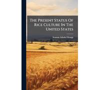 The Present Status Of Rice Culture In The United States