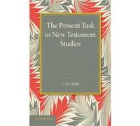 The Present Task in New Testament Studies - Charles Harold Dodd - Cambridge University Press - Livre en Anglais - Paperback Charles Harold DoddCharles Harold Dodd (Auteur)
