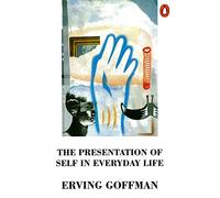 The Presentation of Self in Everyday Life