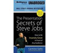[(The Presentation Secrets of Steve Jobs: How to Be Insanely Great in Front of Any Audience)] [Author: Carmine Gallo] published on (April, 2014)