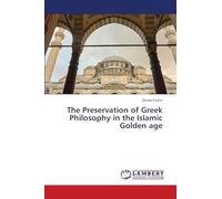 The Preservation of Greek Philosophy in the Islamic Golden age