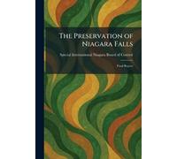 The Preservation of Niagara Falls: Final Report
