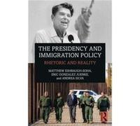 The Presidency and Immigration Policy by Andrea Silva Andrea Silva (Auteur)
