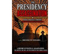 THE PRESIDENCY ASSASSINATION: FROM ANCIENT RULERS TO MODERN PRESIDENTS.