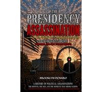 THE PRESIDENCY ASSASSINATION: FROM ANCIENT RULERS TO MODERN PRESIDENTS.