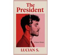 The President: A Queer Utopia