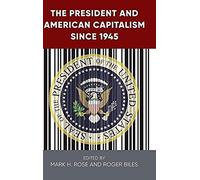 The President And American Capitalism Since 1945