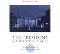 The President and His Inner Circle, Power, Conflict, and Democracy Thomas Preston (Auteur)