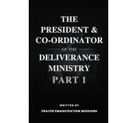 The President & Co-ordinator of the Deliverance Ministry Part 1