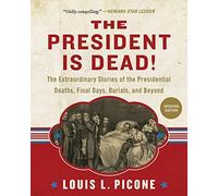 The President Is Dead!