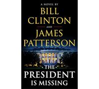 The President Is Missing: A Novel