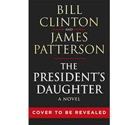 The President’s Daughter: the #1 Sunday Times bestseller