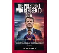 THE PRESIDENT WHO REFUSED TO BOW: THE MOTIVATIONAL BIOGRAPHY OF JOAN LAPORTA: From Lawyer to Legend: How Joan Laporta’s Relentless Journey of Vision and Power Reshaped the Destiny of Barcelona