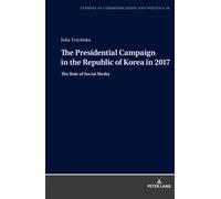 The Presidential Campaign In The Republic Of Korea In 2017