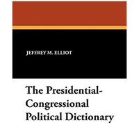 The Presidential-Congressional Political Dictionary