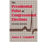 The Presidential Pulse of Congressional Elections James E. Campbell (Auteur)