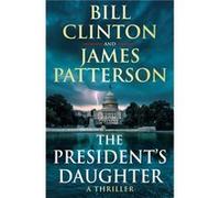 The Presidents Daughter by James Patterson James Patterson (Auteur)