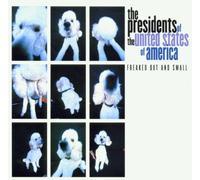 The Presidents Of The USA - Freaked Out And Small