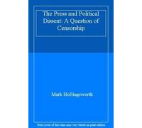 The Press and Political Dissent: A Question of Censorship