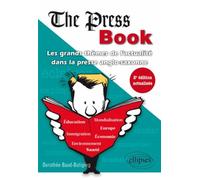 The Press Book - Les grands thèmes de l'actualité dans la presse anglo-saxonne - 2e édition Les grands thèmes de l'actualité de la presse anglaisee - Dorothée Baud-Butigieg - Ellipses - broché - Scola