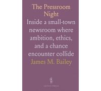 The Pressroom Night: Inside a small-town newsroom where ambition, ethics, and a chance encounter collide