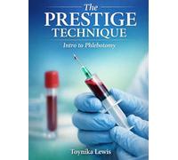 The Prestige Technique: Intro to Phlebotomy