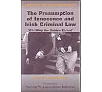 The Presumption Of Innocence And Irish Criminal Law