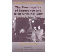 The Presumption Of Innocence And Irish Criminal Law