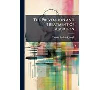 The Prevention and Treatment of Abortion